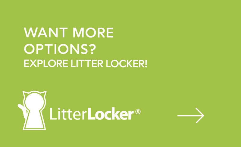 Want more options? Explore litter locker!