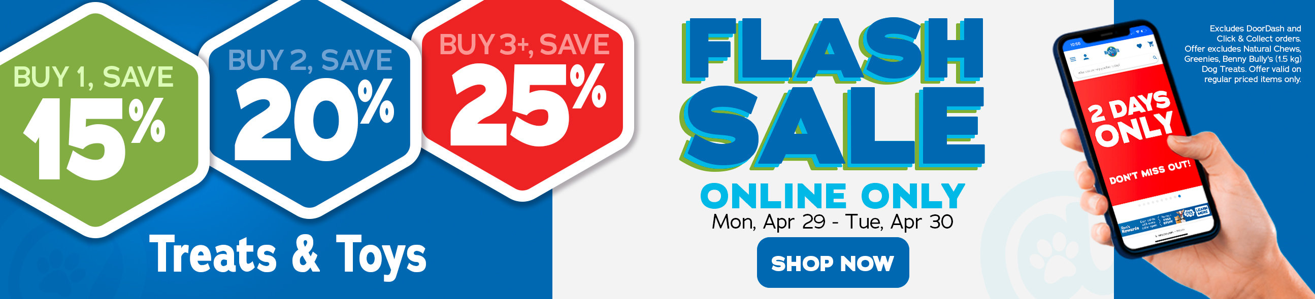 Buy more save more on treats and toys - Online only flash sale - shop now