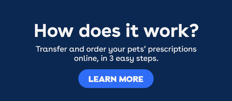 How does it work? Transfer and order your pets' prescriptions online, in 3 easy steps.